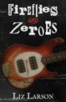 Liz Larson - Fireflies and Zeroes