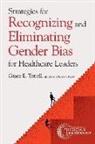 Grace E. Terrell - Strategies for Recognizing and Eliminating Gender Bias for Healthcare Leaders