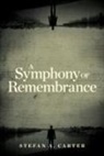 Stefan A Carter, Stefan A. Carter - A Symphony of Remembrance