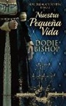 Dodie Bishop - Nuestra Pequeña Vida