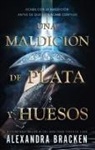 Alexandra Bracken - Una Maldicion de Plata Y Huesos