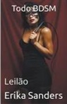 Erika Sanders - Todo BDSM. Leilão