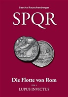 Sascha Rauschenberger - SPQR - Die Flotte von Rom