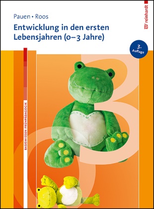 Sabina Pauen, Jeanette Roos - Entwicklung in den ersten Lebensjahren (0-3 Jahre)