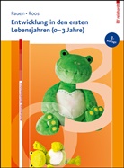 Sabina Pauen, Jeanette Roos - Entwicklung in den ersten Lebensjahren (0-3 Jahre)