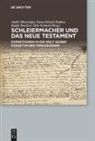 Ralph Brucker, Ralph Brucker u a, Enno Edzard Popkes, André Munzinger, Enno Edzard Popkes, Dirk Schmid - Schleiermacher und das Neue Testament