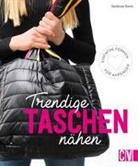 Stefanie Benz - Trendige Taschen nähen