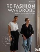 Portia Lawrie - Re:Fashion Wardrobe - Kleidung upcyceln statt wegwerfen
