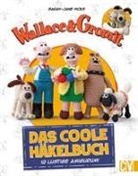 Sarah-Jane Hicks - Wallace & Gromit: Das coole Häkelbuch