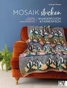 Ashleigh Wempe - Mosaik stricken - wunderschön und farbenfroh
