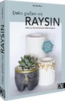 Ina Mielkau - Deko gießen mit Raysin