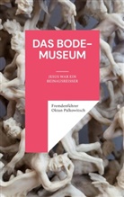 Fremdenführer Oktan Palkowitsch - Das Bode-Museum