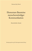 Hartmut Kay Hirsch, Kindesperspektiv gUG (haftungsbeschränkt) Stuttga, Kindesperspektiven gUG (haftungsbeschränkt) Stuttgart - Elementare Bausteine menschenwürdiger Kommunikation