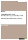Anonymous - Steueroptimierung durch Zwischenschaltung einer Holding-GmbH