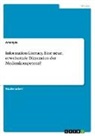 Anonymous - Information Literacy. Eine neue, erweiternde Dimension der Medienkompetenz?