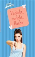 Elena MacKenzie - Verliebt, Verlobt, Rache