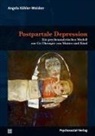 Angela Köhler-Weisker - Postpartale Depression