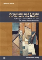 Mathias Hirsch - Kreativit&auml;t und Schuld als Wurzeln der Kultur