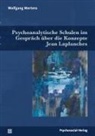 Wolfgang Mertens - Psychoanalytische Schulen im Gespräch über die Konzepte Jean Laplanches