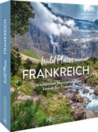 Hilke Maunder, Klaus Simon - Wild Places Frankreich