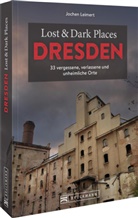 Jochen Leimert - Lost & Dark Places Dresden und Umgebung