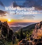 Philipp Sauer, Klaus Hansen, Thomas Rathay - Wilde Bergwelt im Südwesten