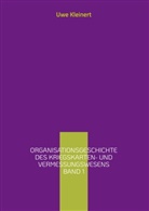 Uwe Kleinert - Organisationsgeschichte des Kriegskarten- und Vermessungswesens Band 1
