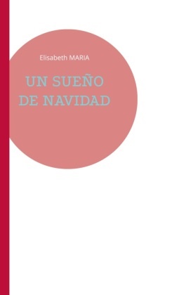 Elisabeth Maria - UN SUEÑO DE NAVIDAD