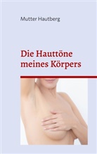 Mutter Hautberg - Die Hauttöne meines Körpers