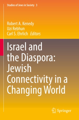Carl S. Ehrlich, Robert A. Kenedy, Uzi Rebhun, Carl S Ehrlich - Israel and the Diaspora: Jewish Connectivity in a Changing World