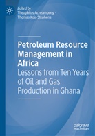 Theophilus Acheampong, Kojo Stephens, Thomas Kojo Stephens - Petroleum Resource Management in Africa
