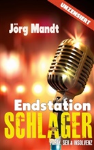 Jörg Mandt - Endstation Schlager