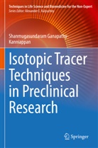 Shanmugasundaram Ganapathy-Kanniappan - Isotopic Tracer Techniques in Preclinical Research