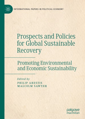 Philip Arestis, Sawyer, Malcolm Sawyer - Prospects and Policies for Global Sustainable Recovery Promoting Environmental and Economic Sustainability