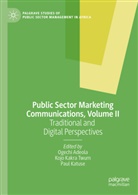 Ogechi Adeola, Kojo Kakra Twum, Paul Katuse, Kojo Kakra Twum - Public Sector Marketing Communications, Volume II