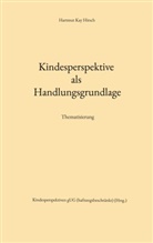 Hartmut Kay Hirsch, Kindesperspektiv gUG (haftungsbeschränkt) Stuttga, Kindesperspektiven gUG (haftungsbeschränkt) Stuttgart - Kindesperspektive als Handlungsgrundlage