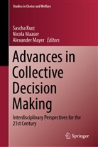 Sascha Kurz, Nicola Maaser, Alexander Mayer - Advances in Collective Decision Making