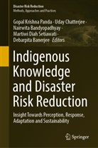 Nairwita Bandyopadhyay, Nairwita Bandyopadhyay et al, Debarpita Banerjee, Uday Chatterjee, Gopal Krishna Panda, Martiwi Diah Setiawati - Indigenous Knowledge and Disaster Risk Reduction