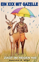 Barthle B Boss, Barthle B. Boss - Ein XXX mit Gazelle
