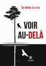 Escriva-s, Sandrine Escriva - Voir au-dela
