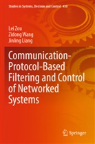 Jinling Liang, Zidong Wang, Lei Zou - Communication-Protocol-Based Filtering and Control of Networked Systems