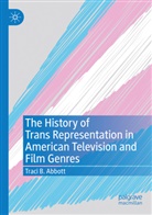 Traci B Abbott, Traci B. Abbott - The History of Trans Representation in American Television and Film Genres