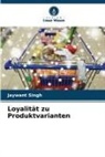 Jaywant Singh - Loyalität zu Produktvarianten