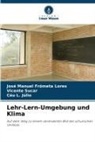 José Manuel Frómeta Lores, C Júlio, Céu L. Júlio, Vicente Sucar - Lehr-Lern-Umgebung und Klima