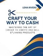 Lena Rivers - Craft Your Way to Cash