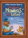 Matt Graham - Little Harper Bear's Big Book of Manners and Life Lessons