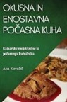 Ana Kova¿i¿ - Okusna in enostavna po¿asna kuha
