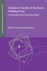 Ruth Christa Mathieson - Matthew's Parable of The Royal Wedding Feast