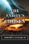 Timothy J. O'Leary, Timothy J. O'Leary III - The Entity's Chosen