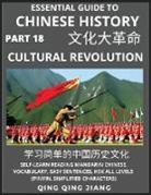 Qing Qing Jiang - Essential Guide to Chinese History (Part 18)- The Cultural Revolution, Large Print Edition, Self-Learn Reading Mandarin Chinese, Vocabulary, Phrases, Idioms, Easy Sentences, HSK All Levels, Pinyin, English, Simplified Characters
